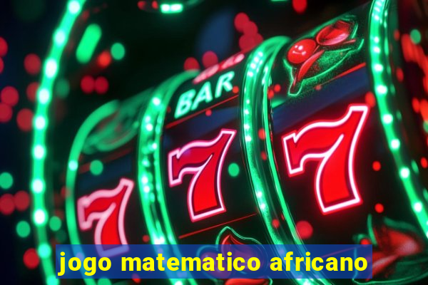 jogo matematico africano